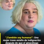 Indignación y Derechos: La Cruda Realidad de la Atención Médica para Mujeres Trans